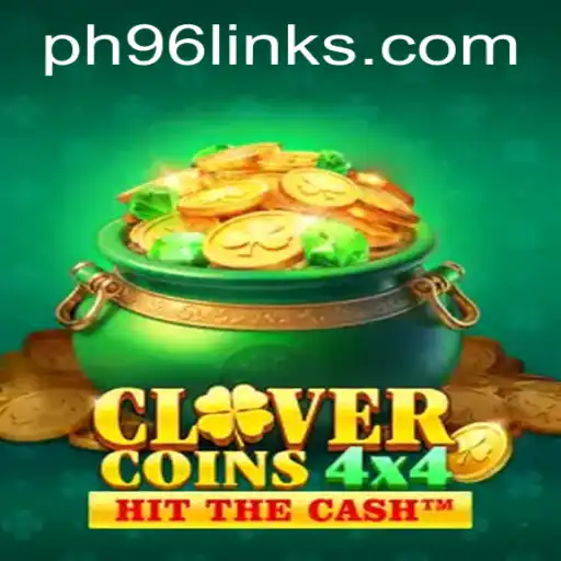 Exploring the Thrilling World of CloverCoins4x4 with PH96